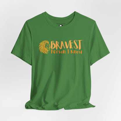 Bravest Person I Know Lion Casual T-Shirt