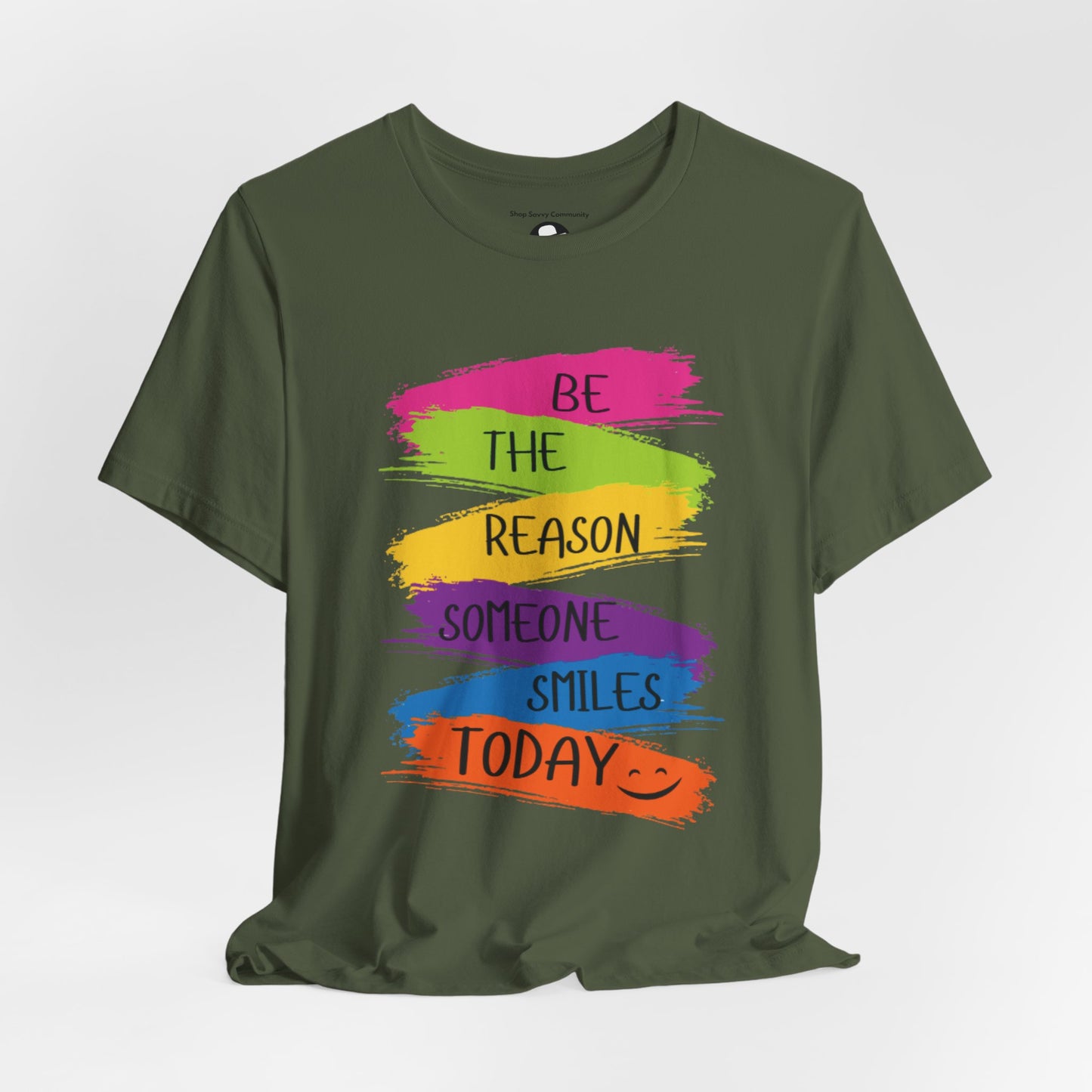 Be the reason someone smiles today Casual T-Shirt