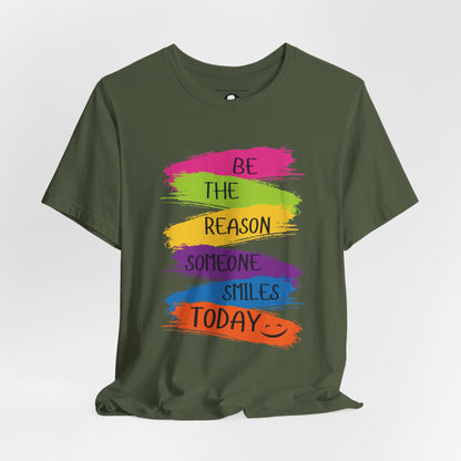 Be the reason someone smiles today Casual T-Shirt