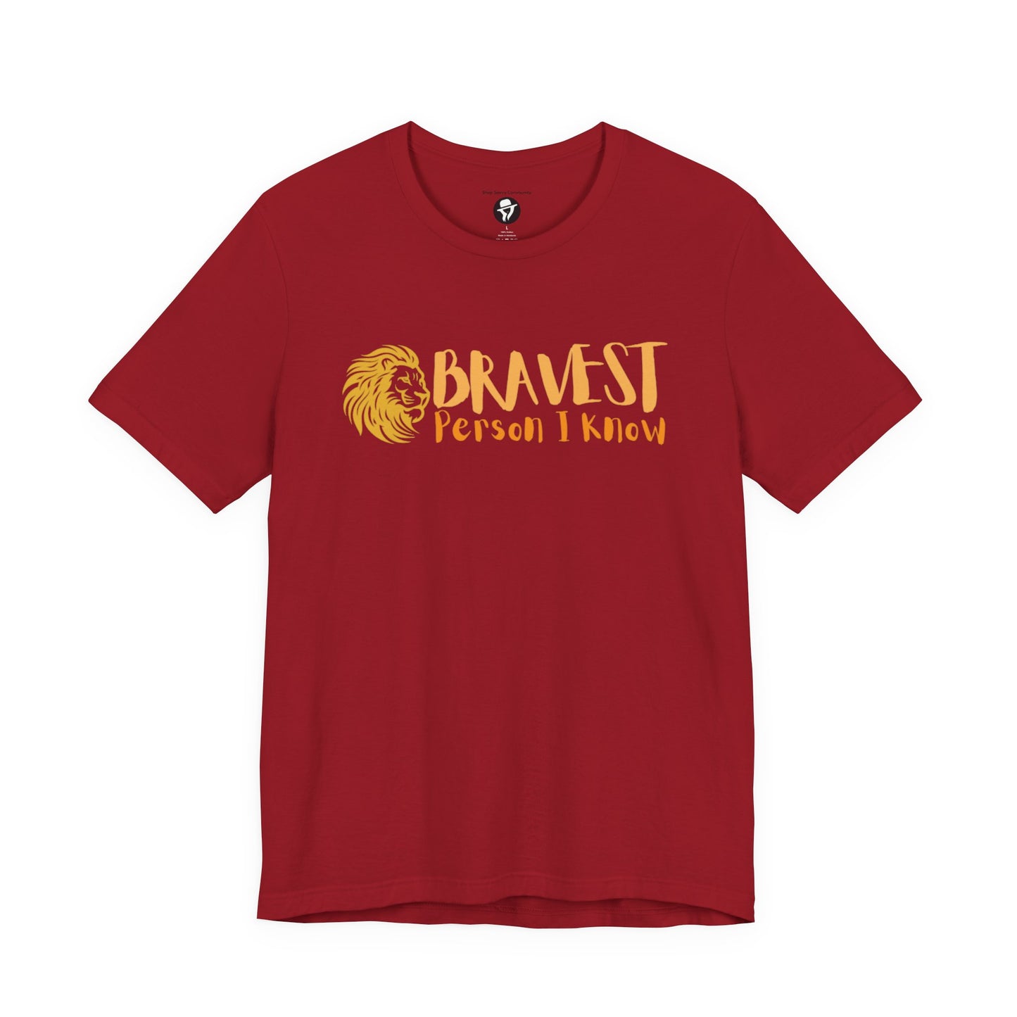 Bravest Person I Know Lion Casual T-Shirt
