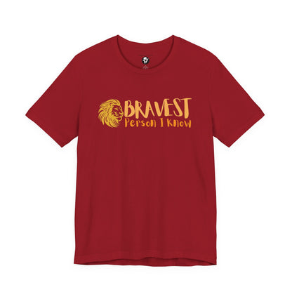 Bravest Person I Know Lion Casual T-Shirt