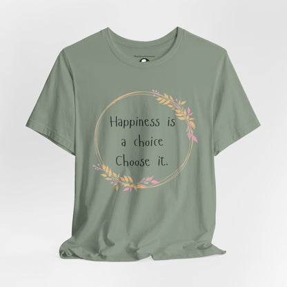 Happiness is a Choice Choose it casual T-Shirt