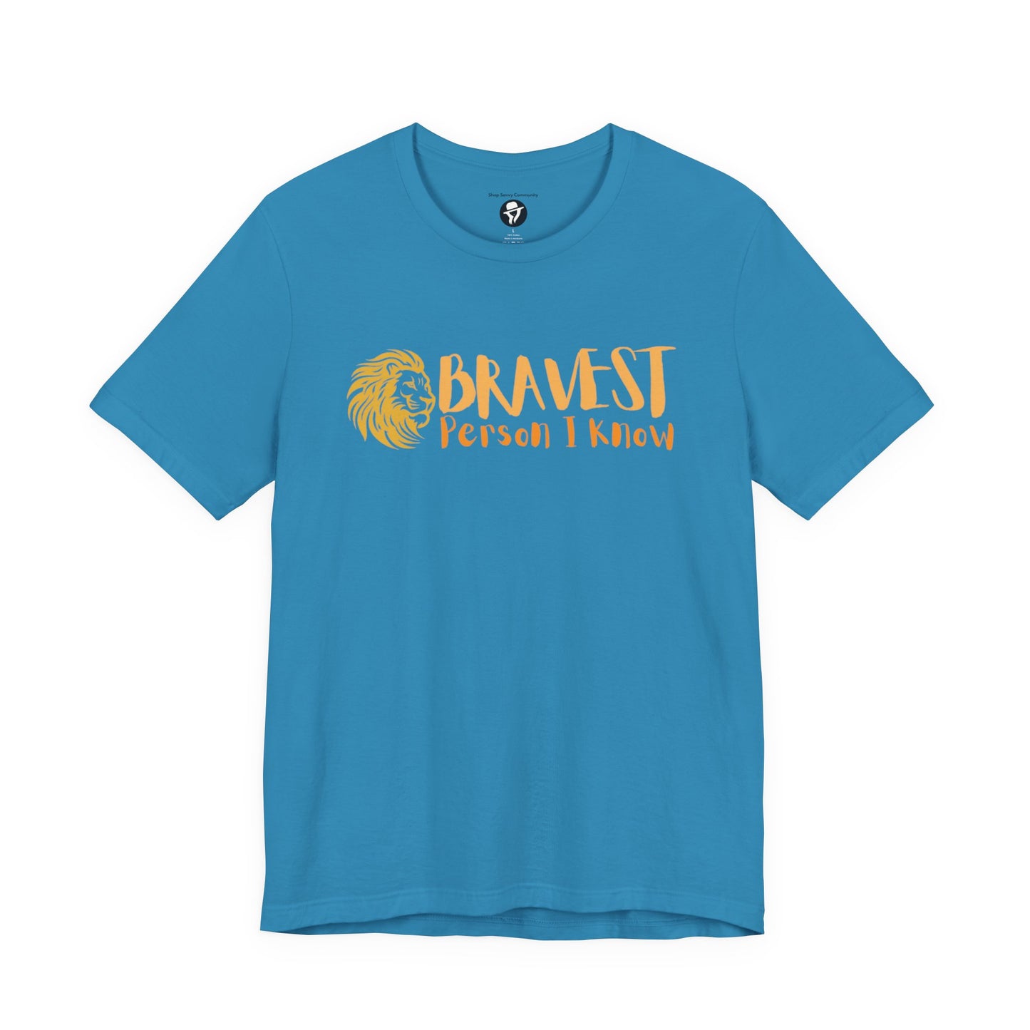 Bravest Person I Know Lion Casual T-Shirt