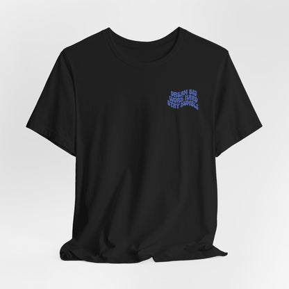 Dream Big, Work Hard, Stay Humble Casual T-Shirt