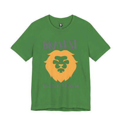 Bravest Person I Know Casual T-Shirt