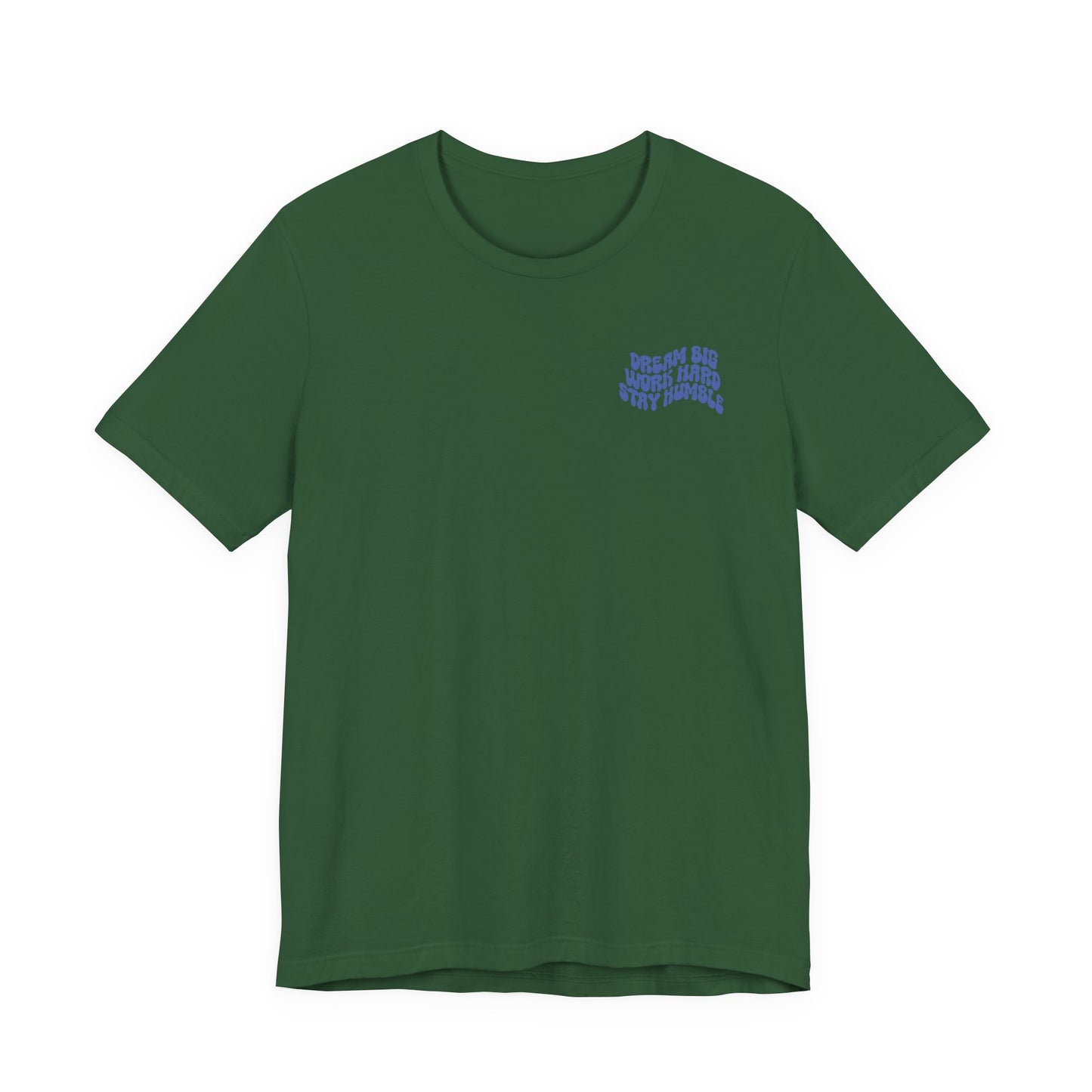 Dream Big, Work Hard, Stay Humble Casual T-Shirt