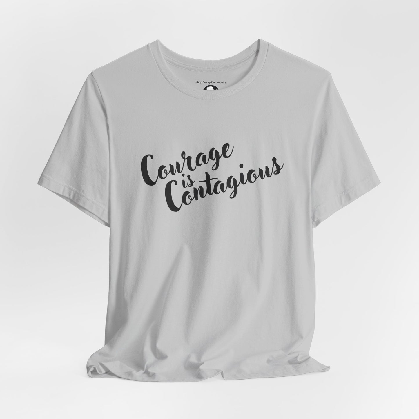 Courage is Courageous Motivational T-Shirt