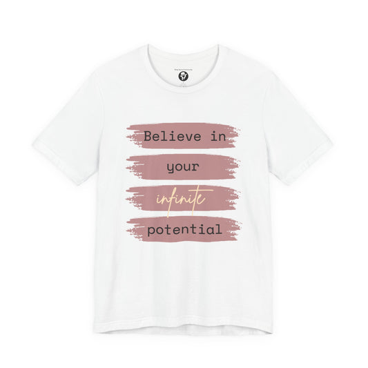 Believe in your infinite potential Casual motivational T-Shirt