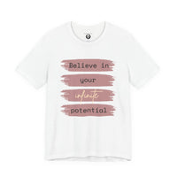 Believe in your infinite potential Casual motivational T-Shirt