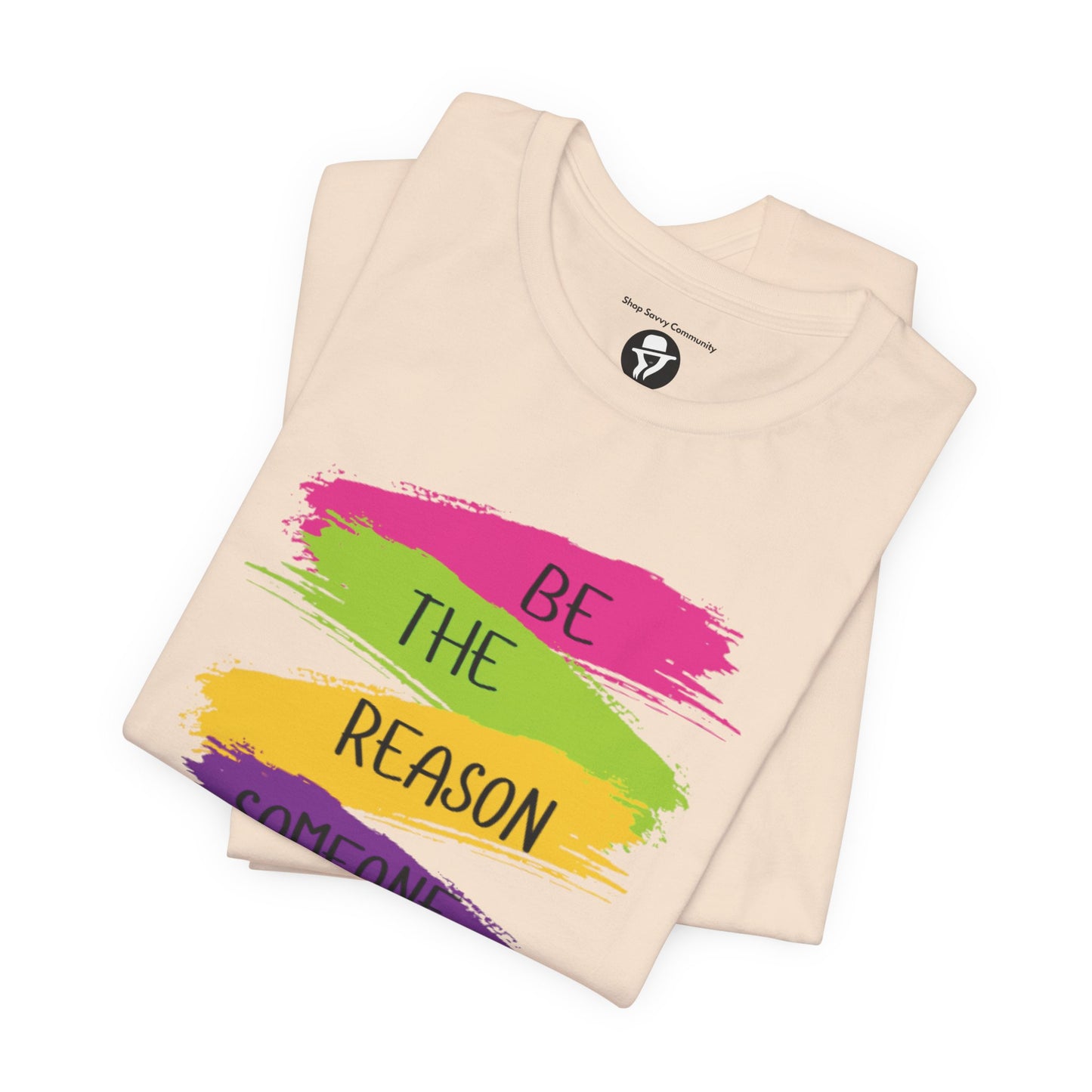 Be the reason someone smiles today Casual T-Shirt