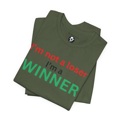 I’m not a loser I’m a winner casual T-Shirt