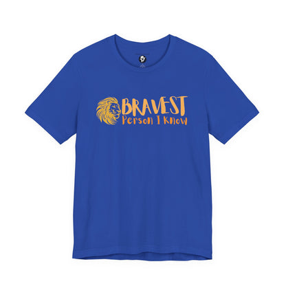 Bravest Person I Know Lion Casual T-Shirt