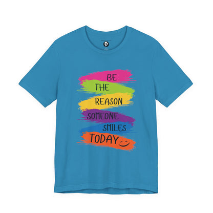 Be the reason someone smiles today Casual T-Shirt