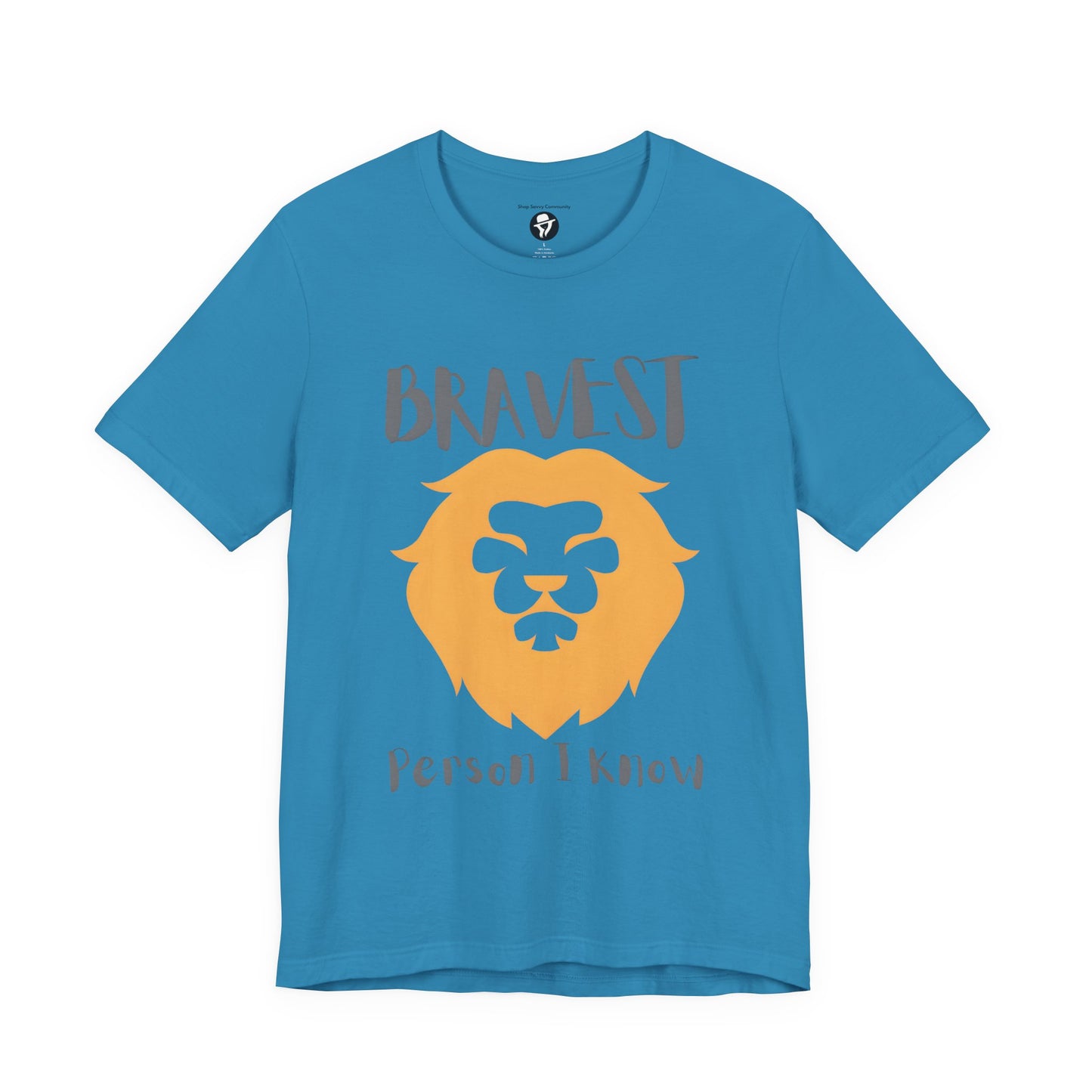 Bravest Person I Know Casual T-Shirt