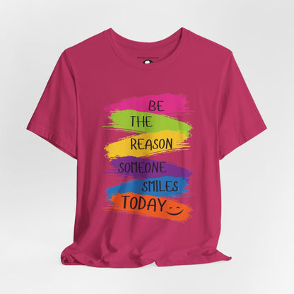 Be the reason someone smiles today Casual T-Shirt