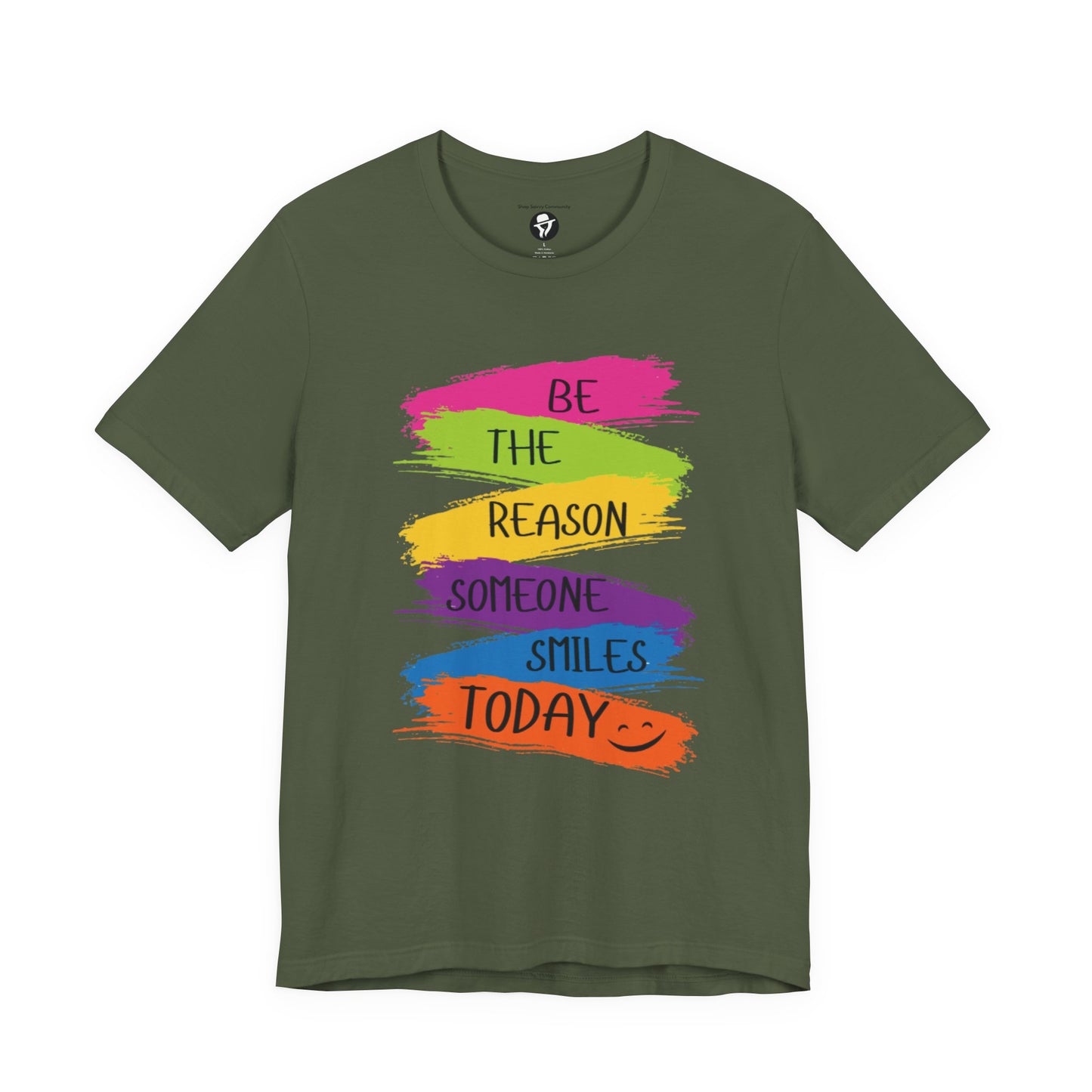 Be the reason someone smiles today Casual T-Shirt