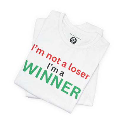 I’m not a loser I’m a winner casual T-Shirt