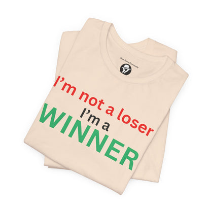 I’m not a loser I’m a winner casual T-Shirt