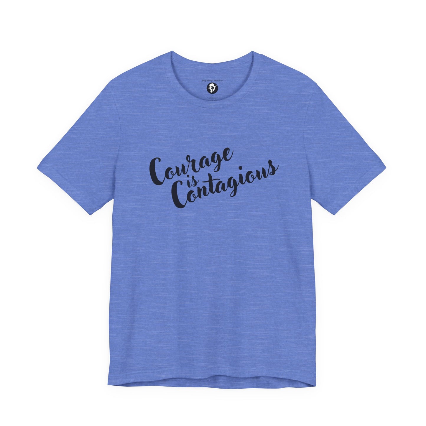 Courage is Courageous Motivational T-Shirt