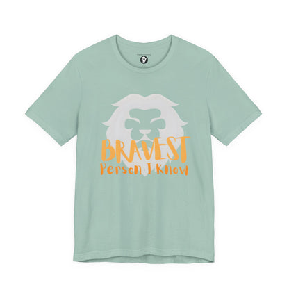 Bravest Person I Know Lion Motivational T-Shirt