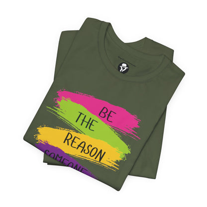 Be the reason someone smiles today Casual T-Shirt