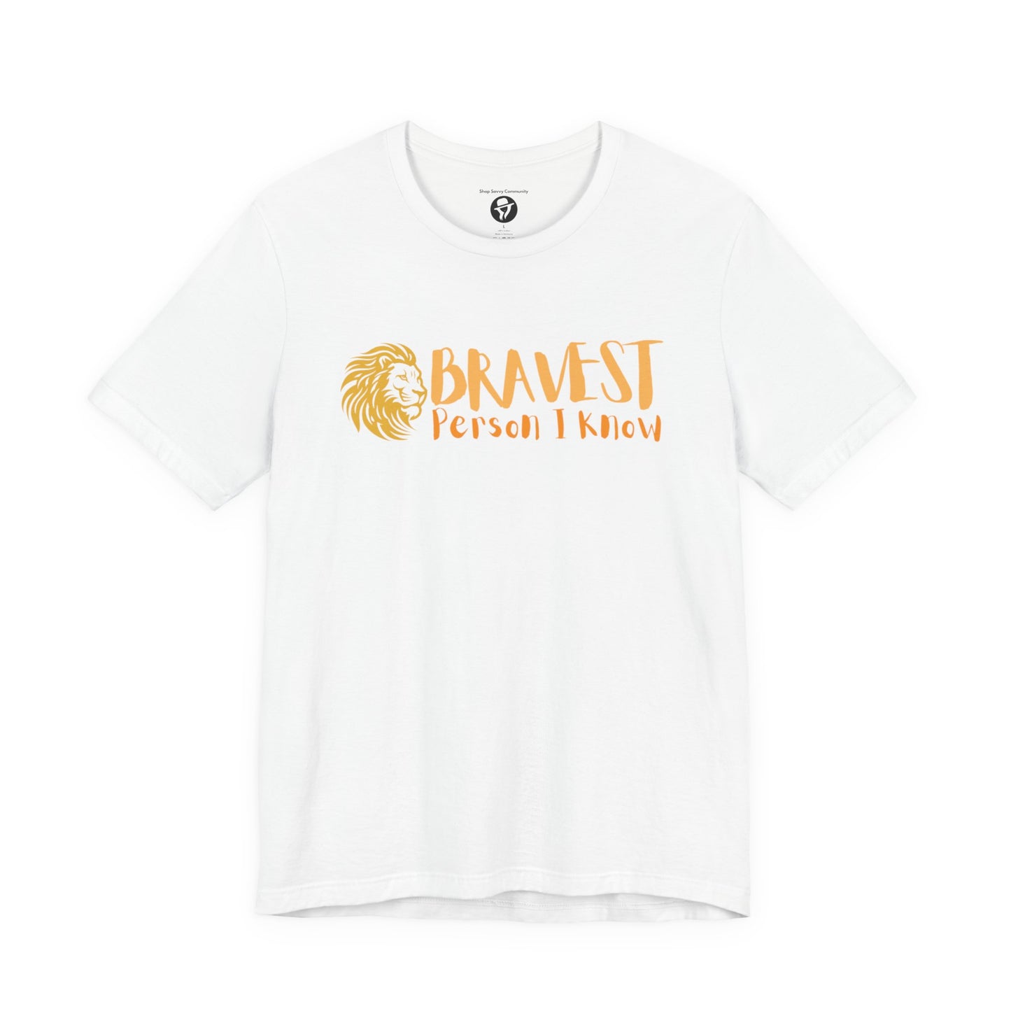 Bravest Person I Know Lion Casual T-Shirt