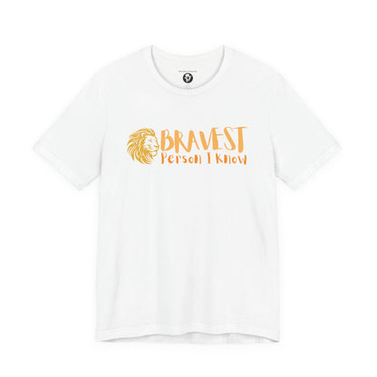 Bravest Person I Know Lion Casual T-Shirt