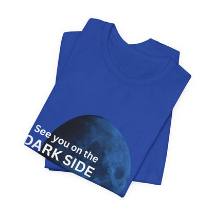 See you on the Dark Side of the Moon