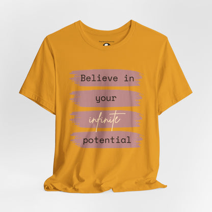Believe in your infinite potential Casual motivational T-Shirt