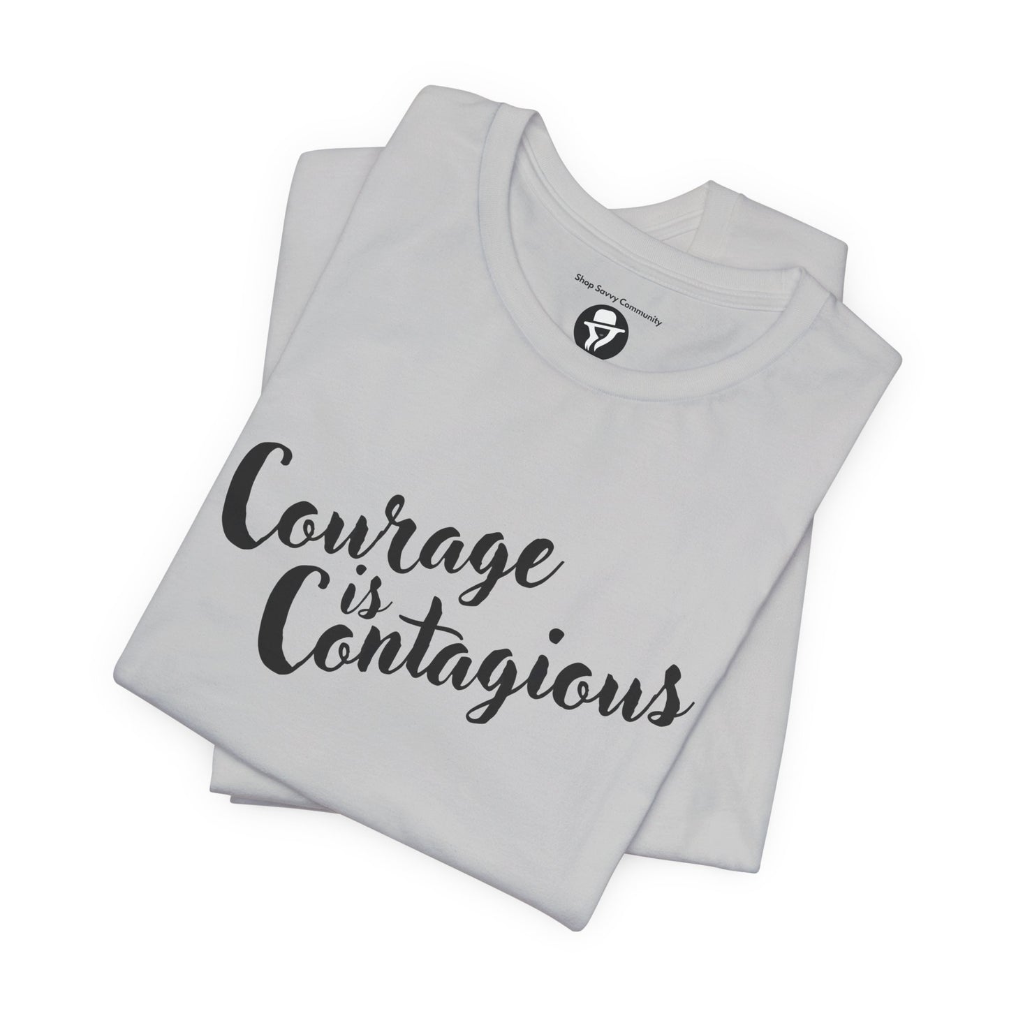 Courage is Courageous Motivational T-Shirt