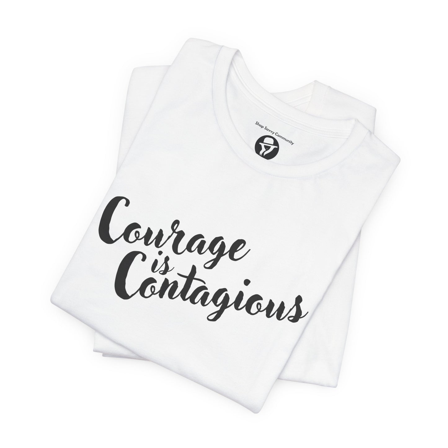Courage is Courageous Motivational T-Shirt