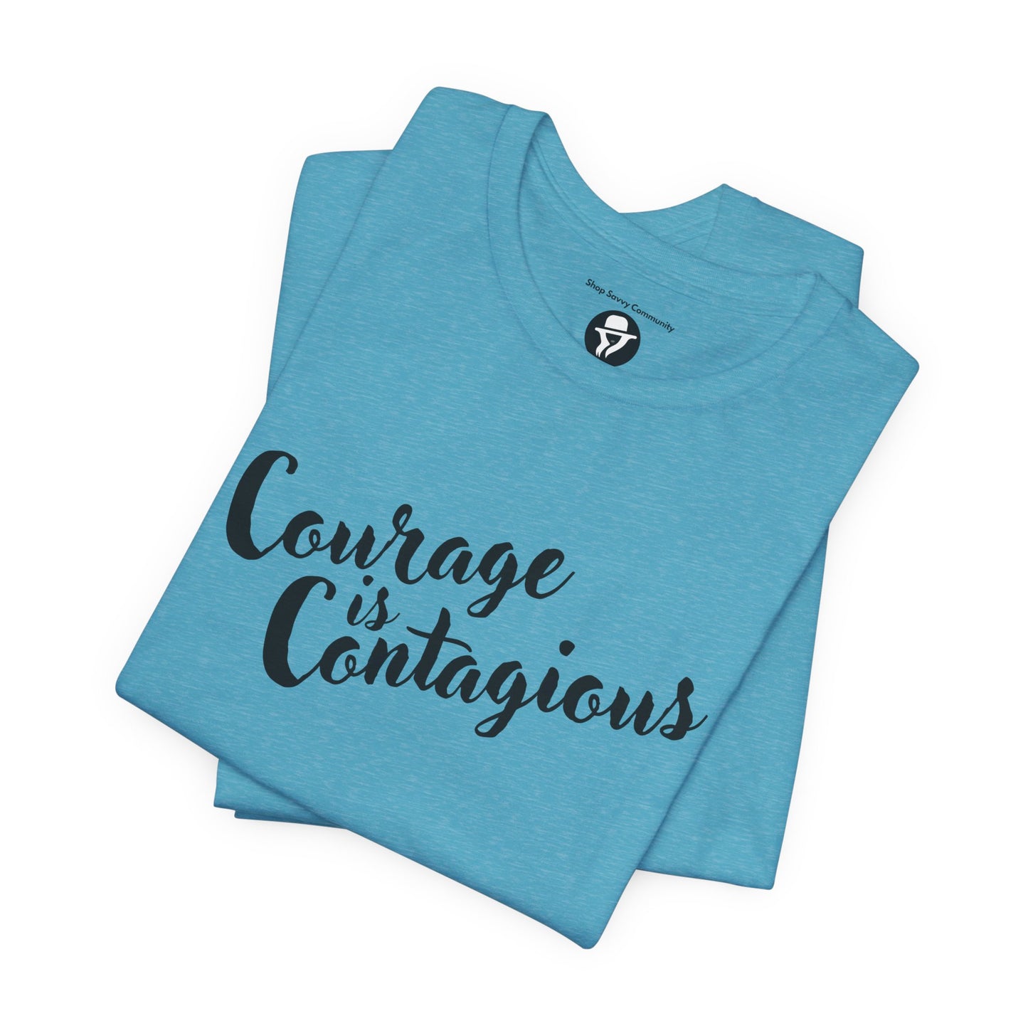 Courage is Courageous Motivational T-Shirt