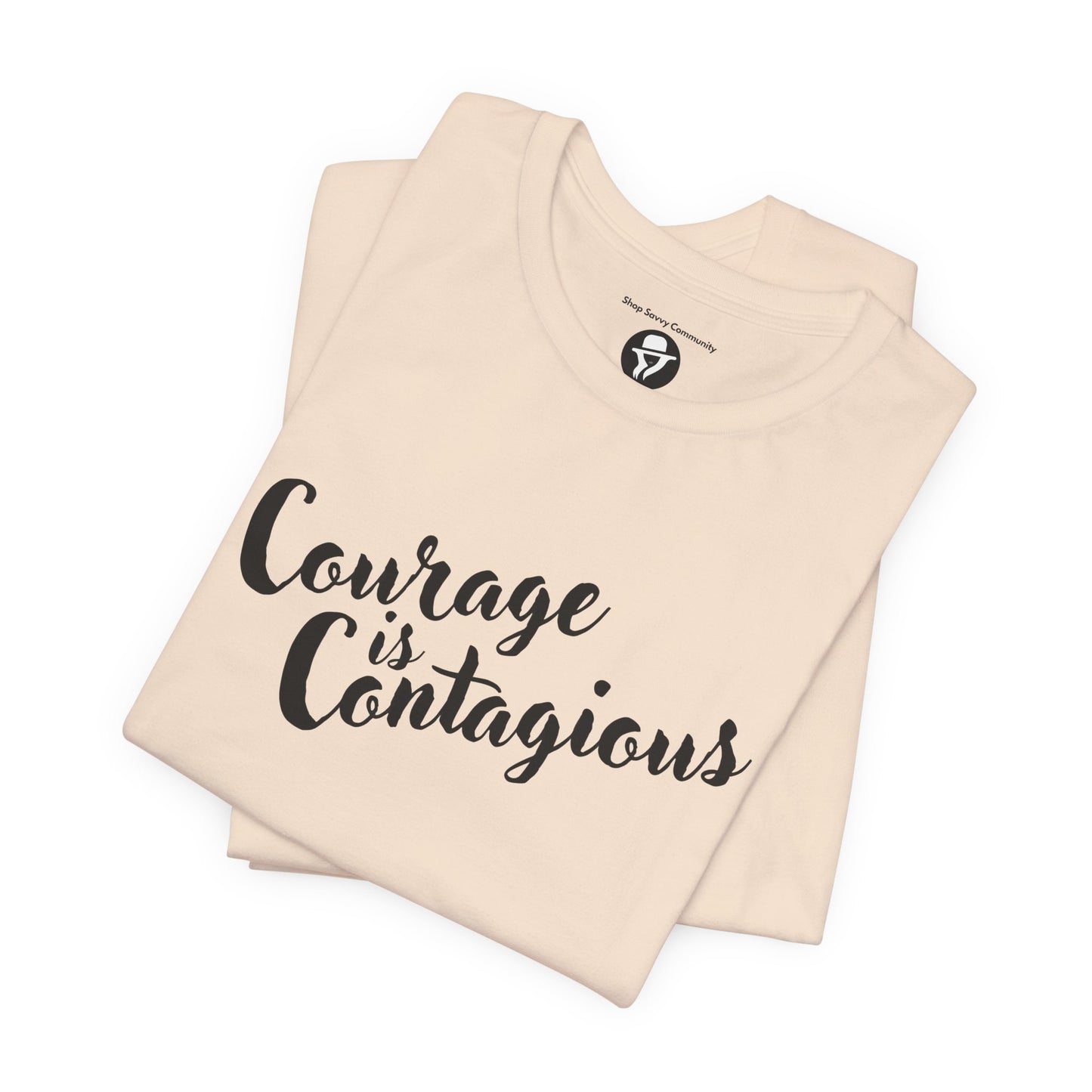 Courage is Courageous Motivational T-Shirt