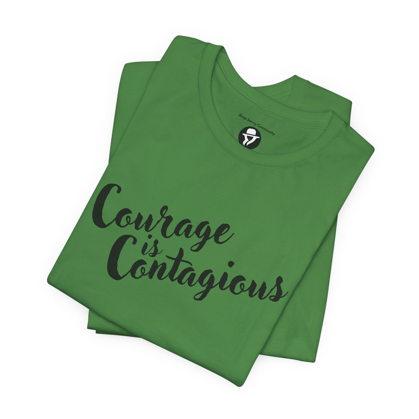 Courage is Courageous Motivational T-Shirt