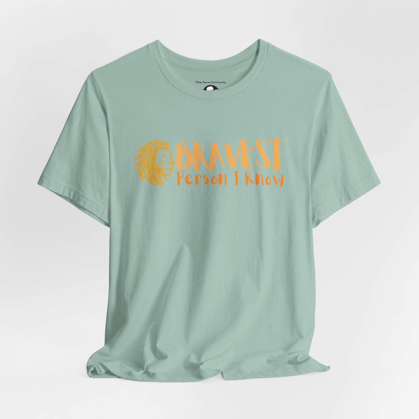 Bravest Person I Know Lion Casual T-Shirt