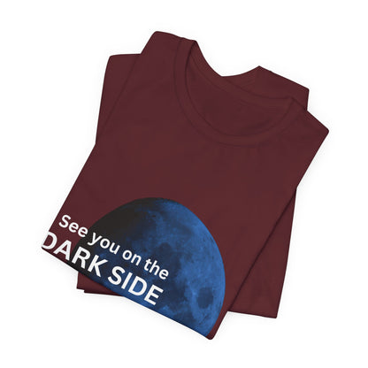 See you on the Dark Side of the Moon