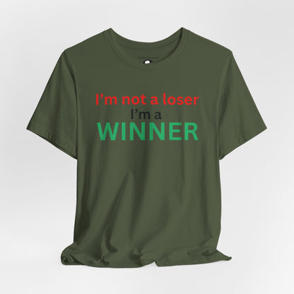 I’m not a loser I’m a winner casual T-Shirt