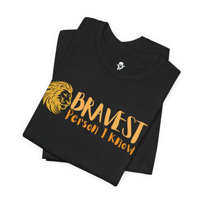 Bravest Person I Know Lion Casual T-Shirt
