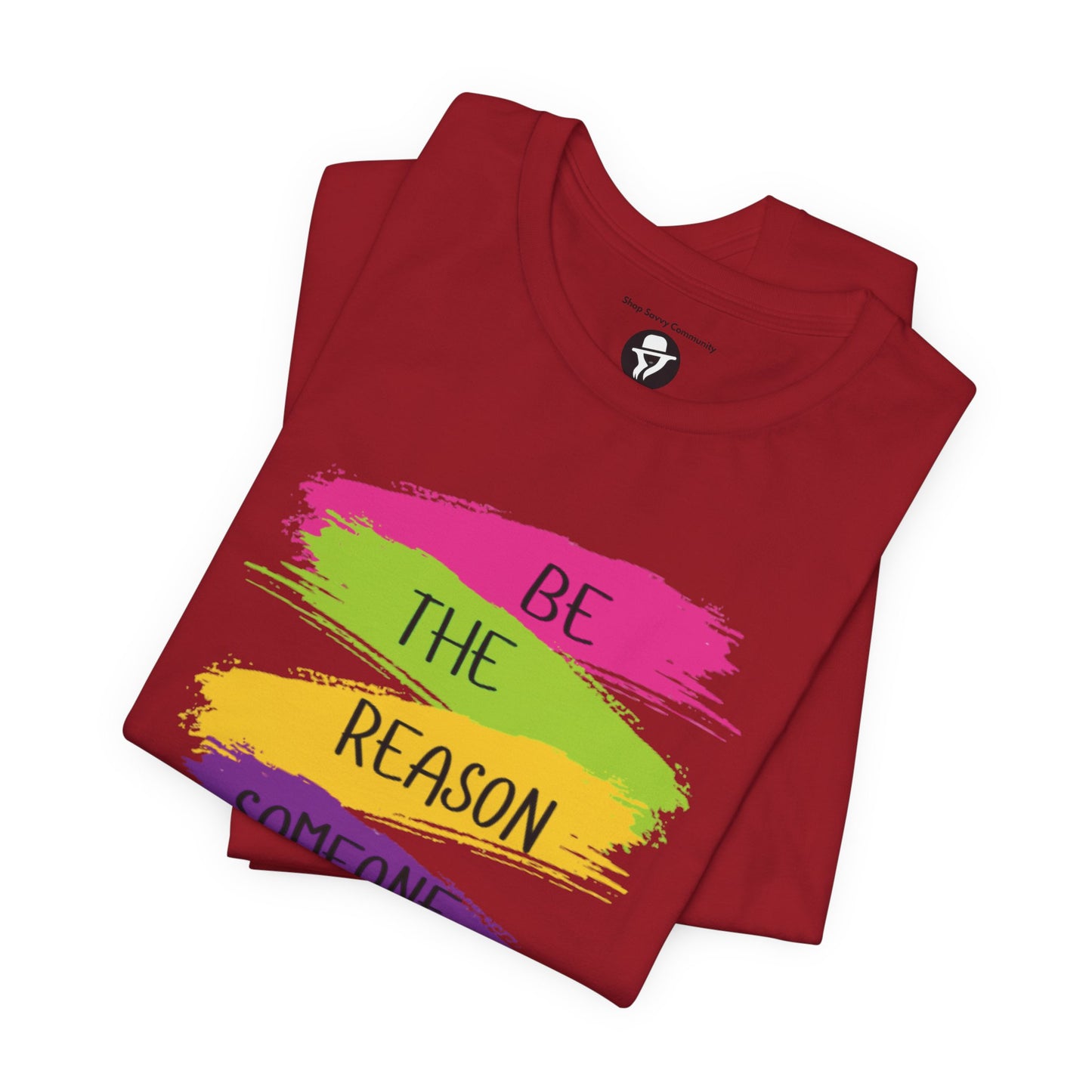 Be the reason someone smiles today Casual T-Shirt