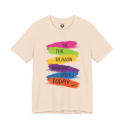 Be the reason someone smiles today Casual T-Shirt