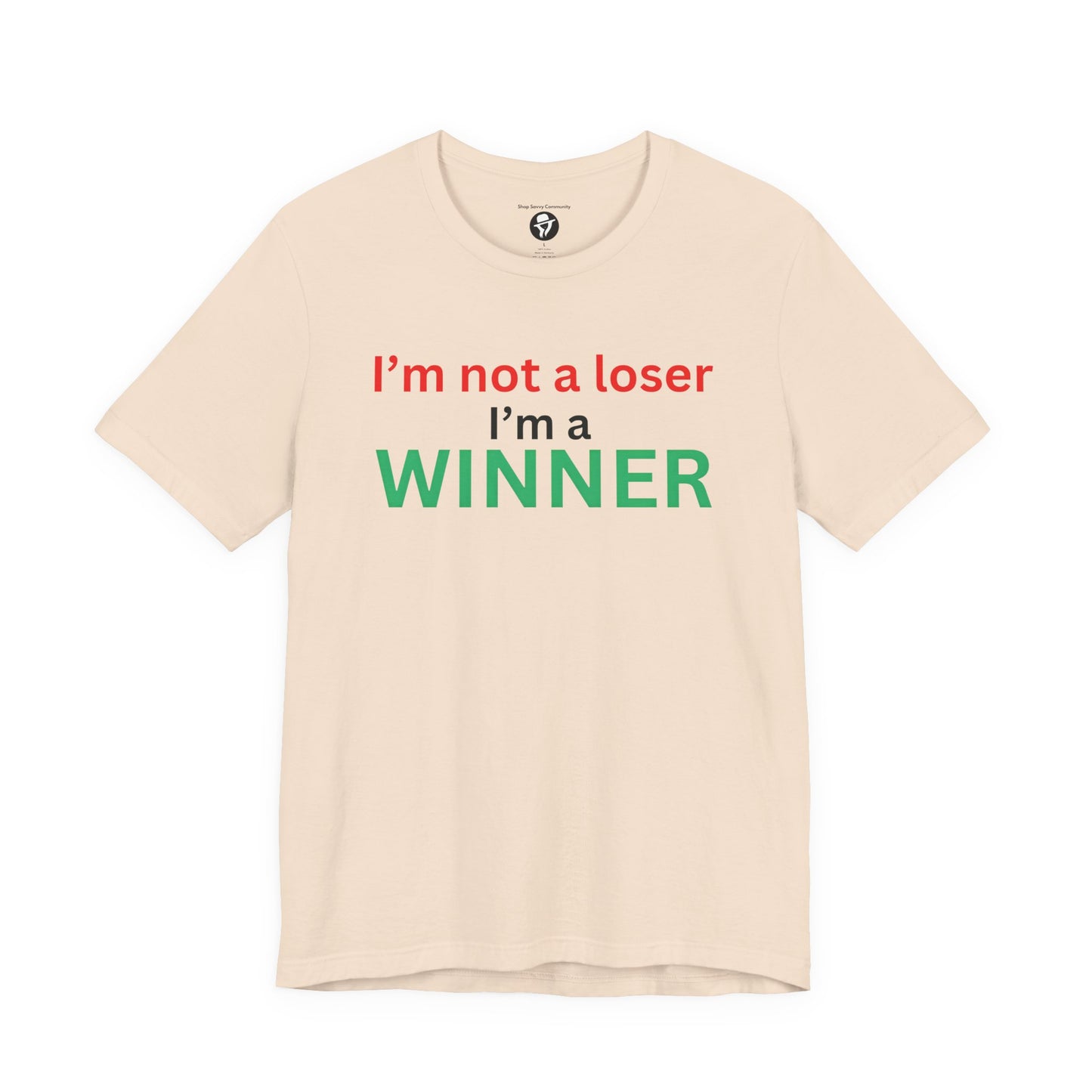 I’m not a loser I’m a winner casual T-Shirt
