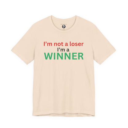 I’m not a loser I’m a winner casual T-Shirt