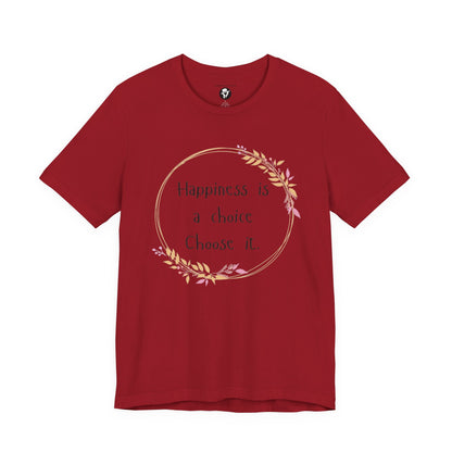Happiness is a Choice Choose it casual T-Shirt