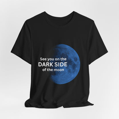 See you on the Dark Side of the Moon