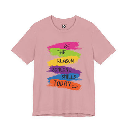 Be the reason someone smiles today Casual T-Shirt