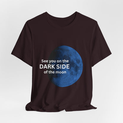 See you on the Dark Side of the Moon