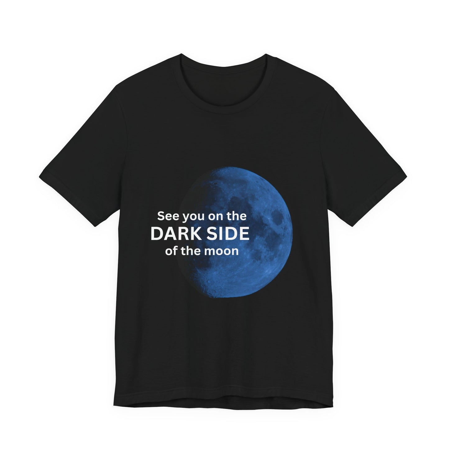 See you on the Dark Side of the Moon