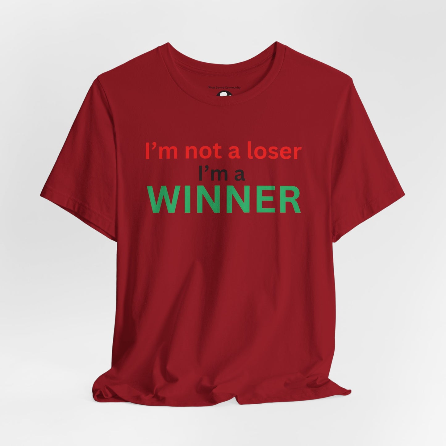 I’m not a loser I’m a winner casual T-Shirt