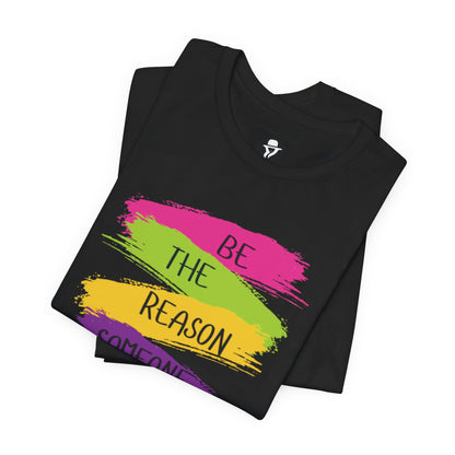 Be the reason someone smiles today Casual T-Shirt