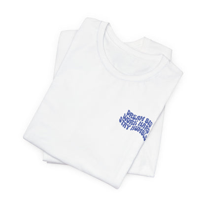 Dream Big, Work Hard, Stay Humble Casual T-Shirt